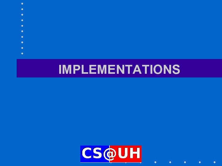IMPLEMENTATIONS 