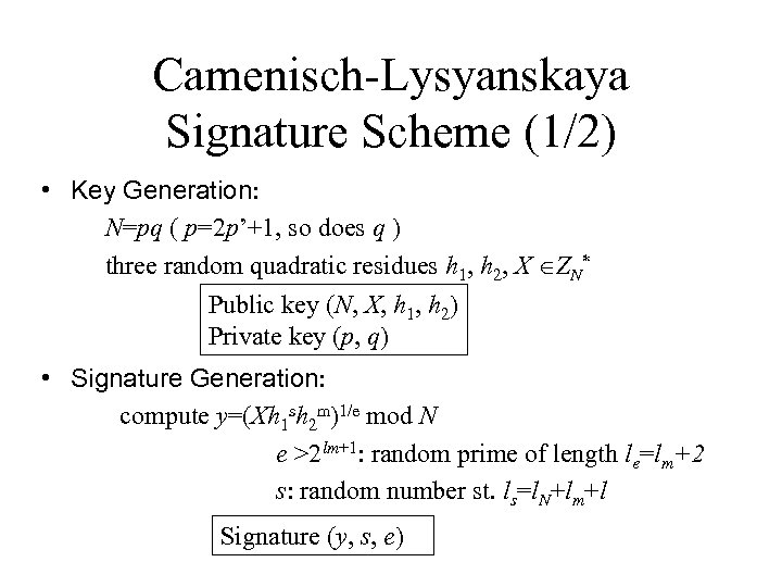 Camenisch-Lysyanskaya Signature Scheme (1/2) • Key Generation: N=pq ( p=2 p’+1, so does q