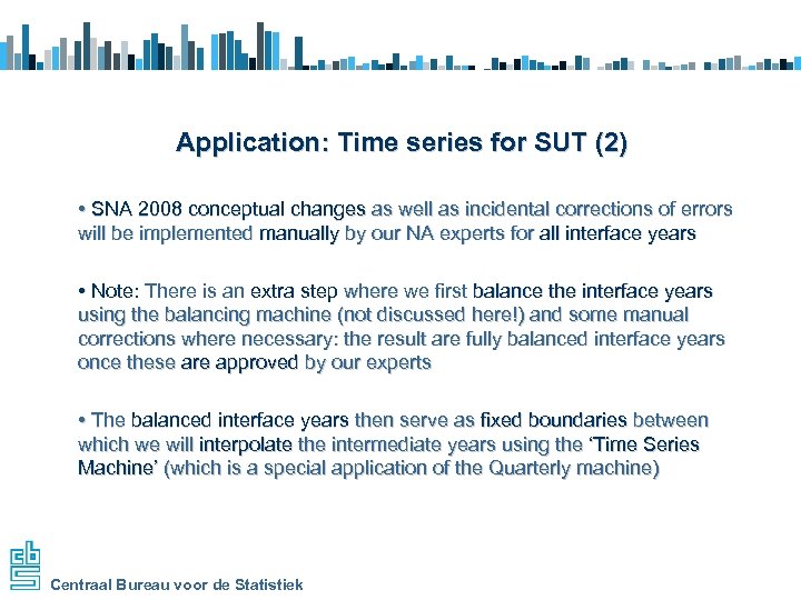 Application: Time series for SUT (2) • SNA 2008 conceptual changes as well as