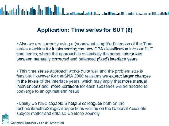 Application: Time series for SUT (6) • Also we are currently using a (somewhat