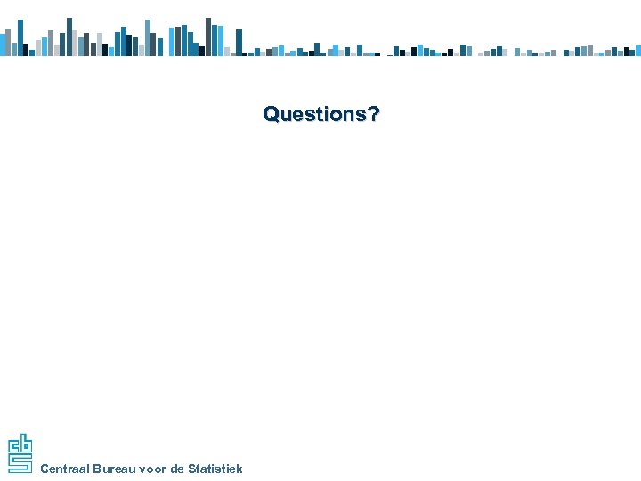 Questions? Centraal Bureau voor de Statistiek 