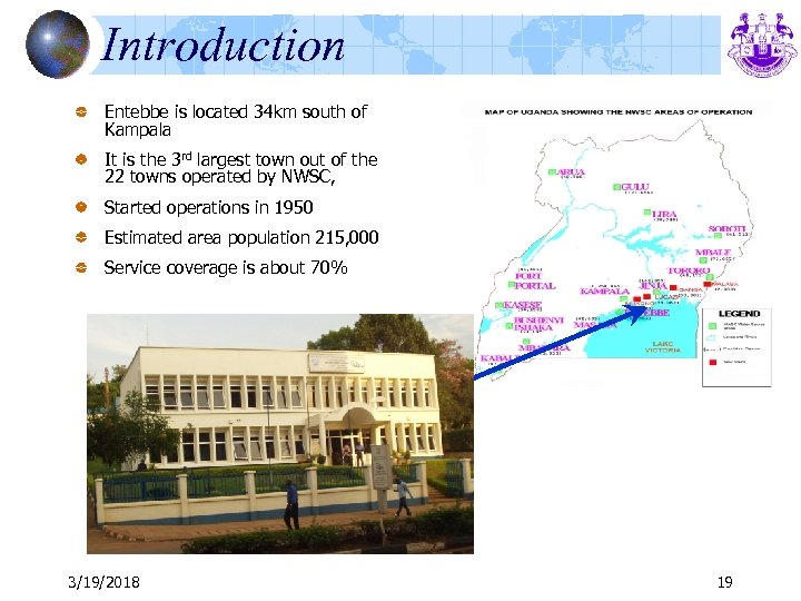 Introduction Entebbe is located 34 km south of Kampala It is the 3 rd