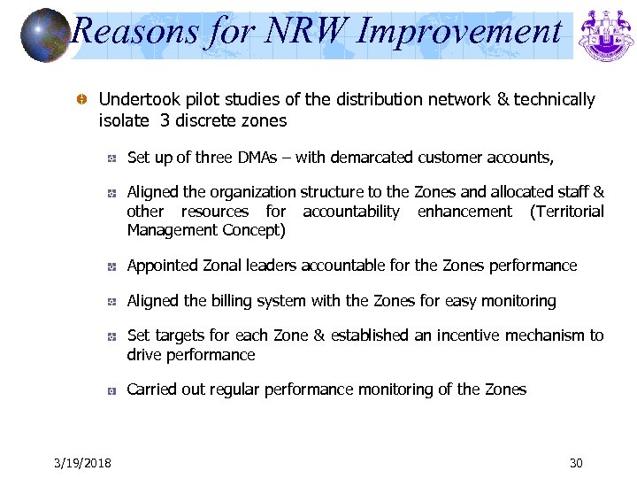 Reasons for NRW Improvement Undertook pilot studies of the distribution network & technically isolate