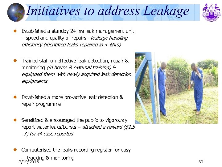 Initiatives to address Leakage Established a standby 24 hrs leak management unit – speed