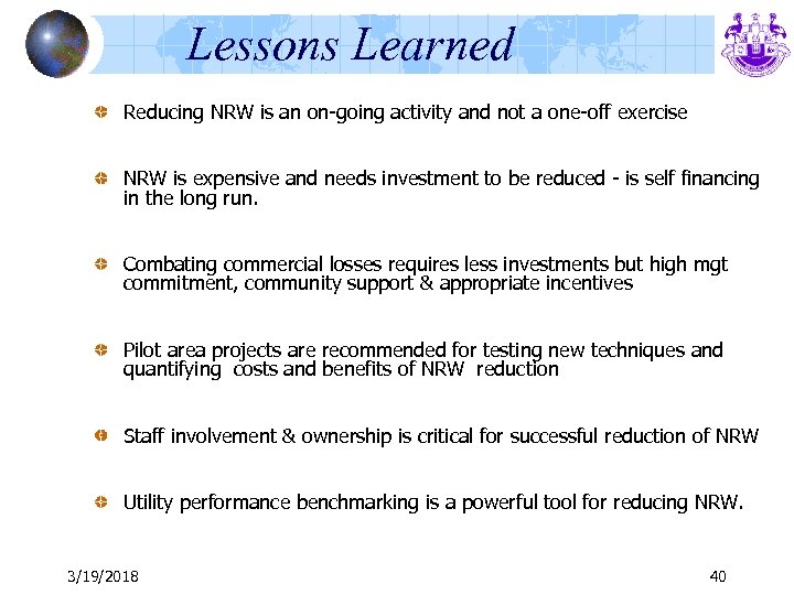 Lessons Learned Reducing NRW is an on-going activity and not a one-off exercise NRW