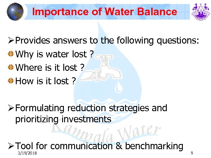 Importance of Water Balance Ø Provides answers to the following questions: Why is water