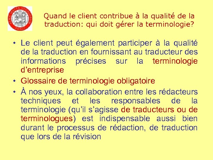 Quand le client contribue à la qualité de la traduction: qui doit gérer la