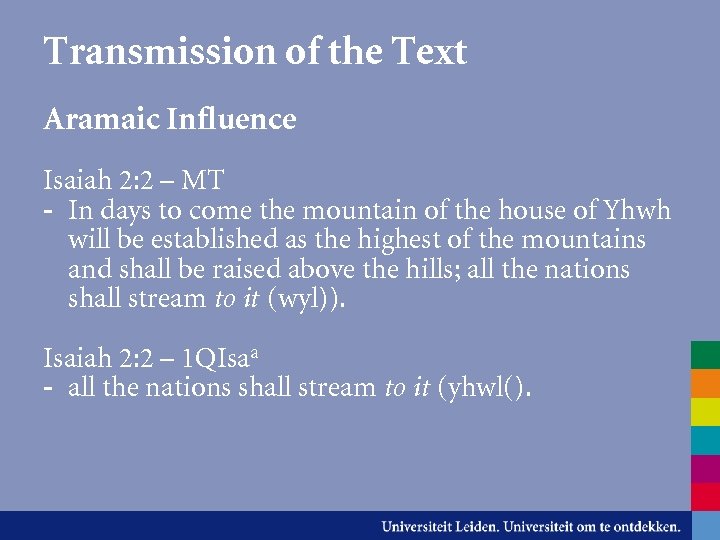Transmission of the Text Aramaic Influence Isaiah 2: 2 – MT - In days