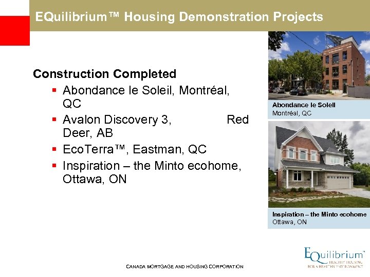  EQuilibrium™ Housing Demonstration Projects Construction Completed § Abondance le Soleil, Montréal, QC §