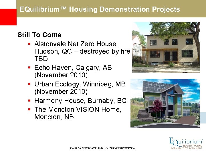  EQuilibrium™ Housing Demonstration Projects Still To Come § Alstonvale Net Zero House, Hudson,