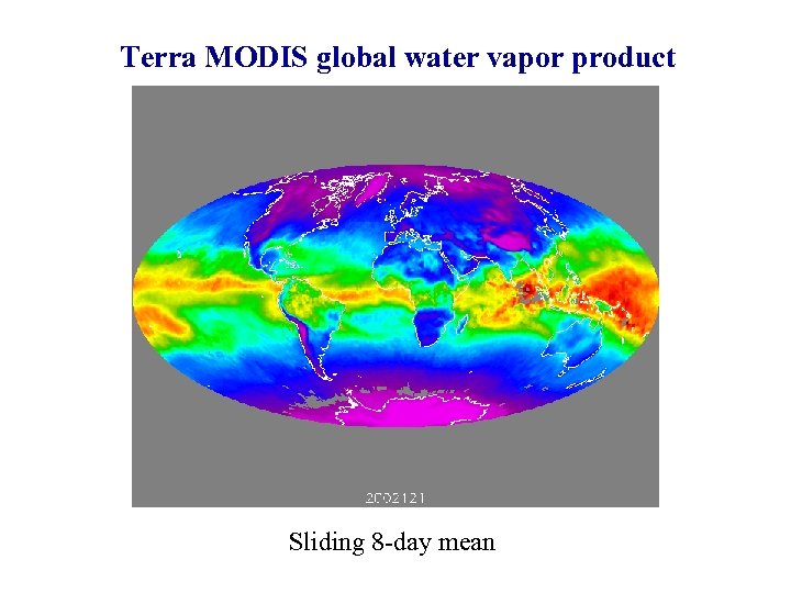 Terra MODIS global water vapor product Sliding 8 -day mean 