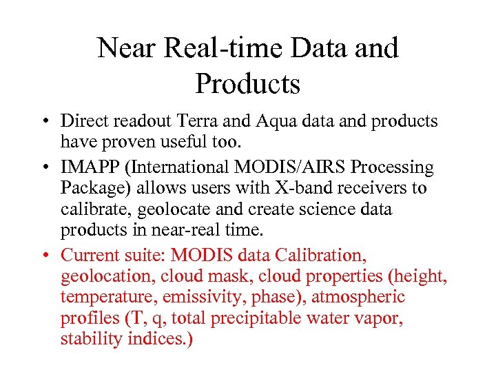 Near Real-time Data and Products • Direct readout Terra and Aqua data and products