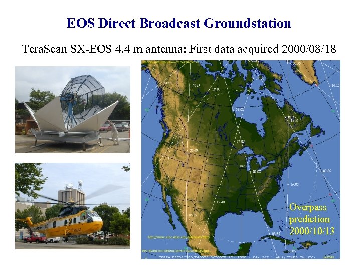 EOS Direct Broadcast Groundstation Tera. Scan SX-EOS 4. 4 m antenna: First data acquired