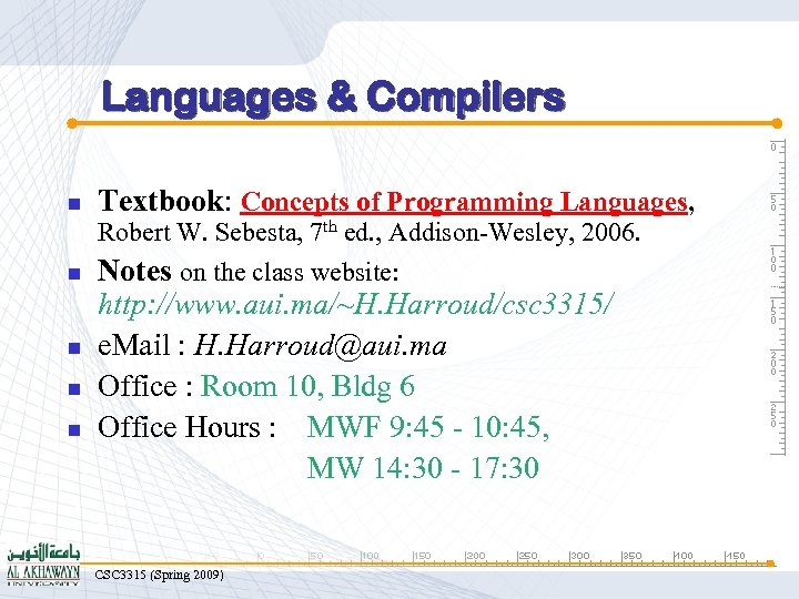 Languages & Compilers n Textbook: Concepts of Programming Languages, Robert W. Sebesta, 7 th
