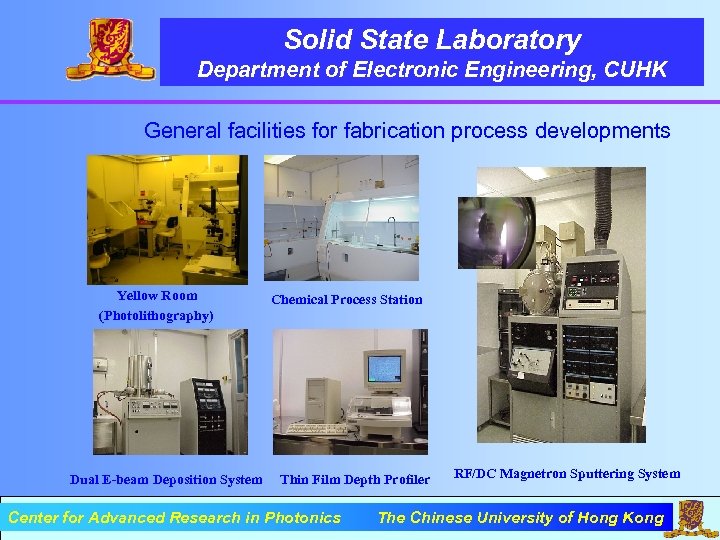 Solid State Laboratory Department of Electronic Engineering, CUHK General facilities for fabrication process developments