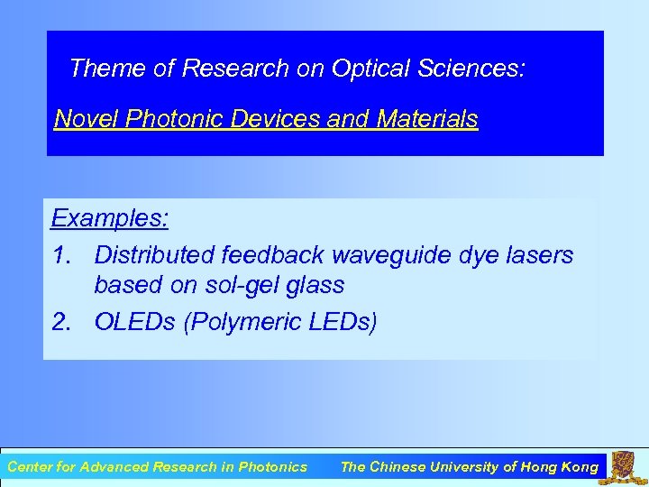 Theme of Research on Optical Sciences: Novel Photonic Devices and Materials Examples: 1. Distributed