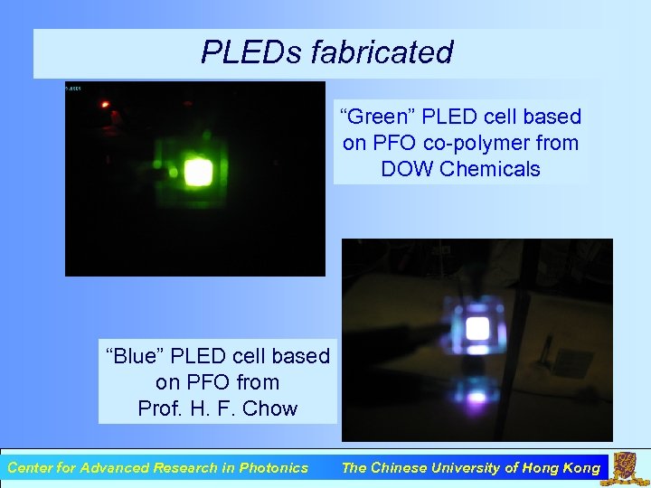 PLEDs fabricated “Green” PLED cell based on PFO co-polymer from DOW Chemicals “Blue” PLED