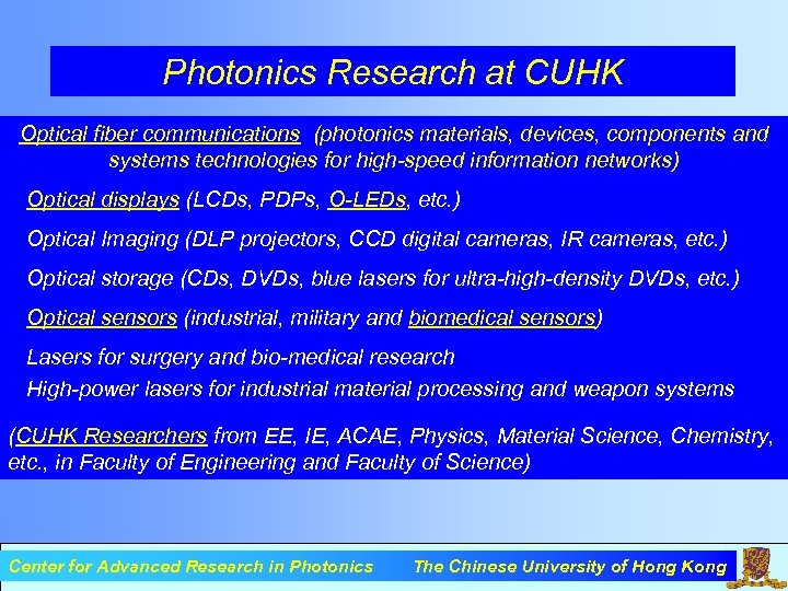 Photonics Research at CUHK Optical fiber communications (photonics materials, devices, components and systems technologies