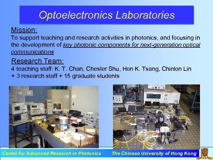 Optoelectronics Laboratories Mission: To support teaching and research activities in photonics, and focusing in