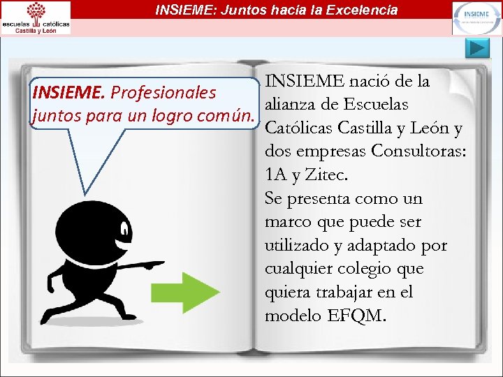 INSIEME: Juntos hacia la Excelencia INSIEME nació de la INSIEME. Profesionales alianza de Escuelas