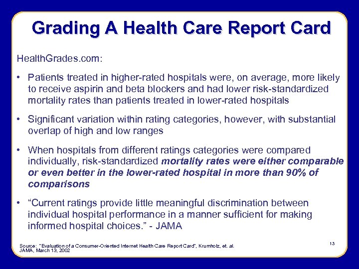 Grading A Health Care Report Card Health. Grades. com: • Patients treated in higher-rated