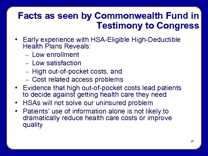 Facts as seen by Commonwealth Fund in Testimony to Congress • Early experience with