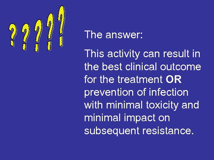 The answer: This activity can result in the best clinical outcome for the treatment