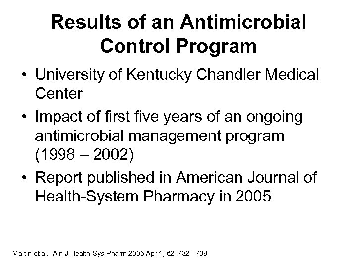 Results of an Antimicrobial Control Program • University of Kentucky Chandler Medical Center •