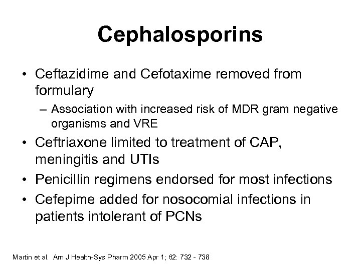 Cephalosporins • Ceftazidime and Cefotaxime removed from formulary – Association with increased risk of