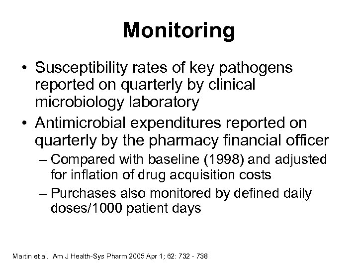 Monitoring • Susceptibility rates of key pathogens reported on quarterly by clinical microbiology laboratory