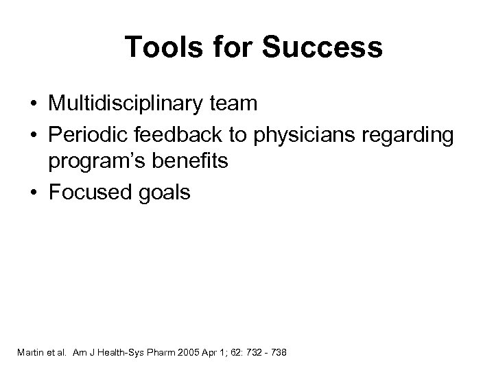 Tools for Success • Multidisciplinary team • Periodic feedback to physicians regarding program’s benefits
