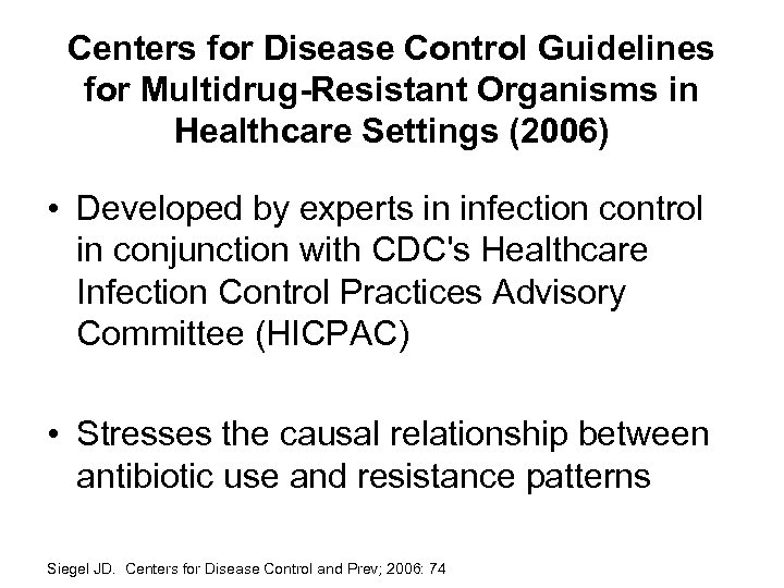 Centers for Disease Control Guidelines for Multidrug-Resistant Organisms in Healthcare Settings (2006) • Developed