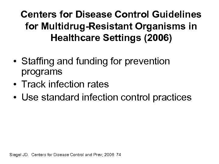 Centers for Disease Control Guidelines for Multidrug-Resistant Organisms in Healthcare Settings (2006) • Staffing