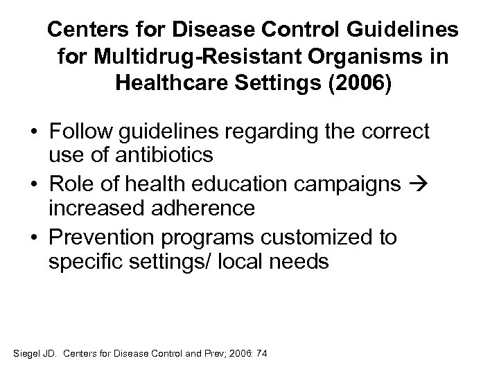 Centers for Disease Control Guidelines for Multidrug-Resistant Organisms in Healthcare Settings (2006) • Follow