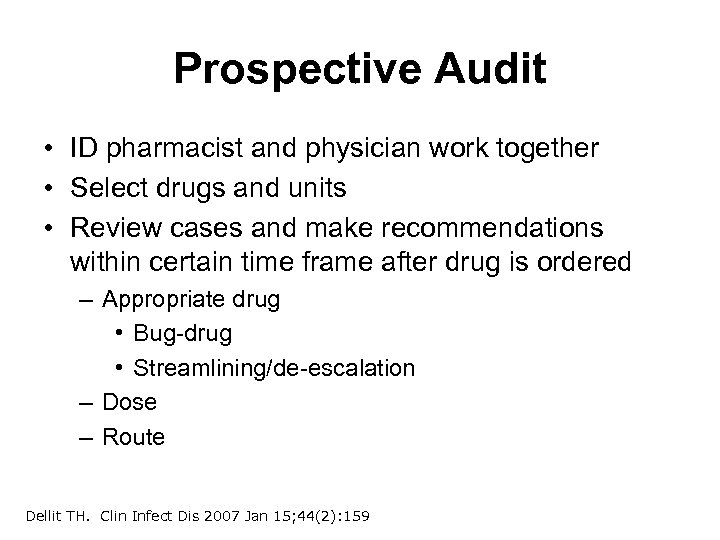 Prospective Audit • ID pharmacist and physician work together • Select drugs and units
