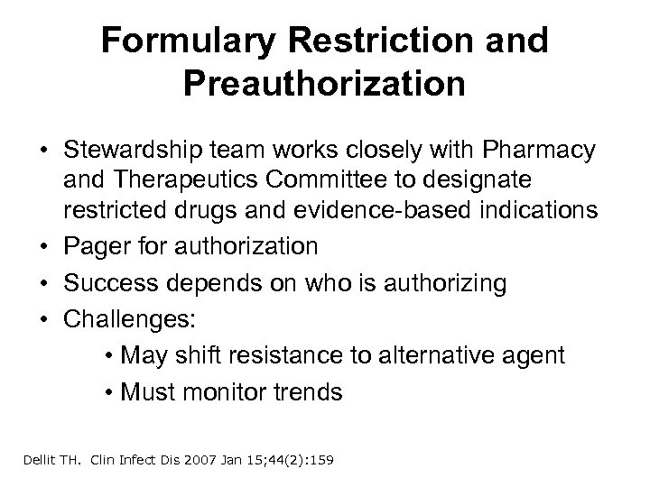 Formulary Restriction and Preauthorization • Stewardship team works closely with Pharmacy and Therapeutics Committee