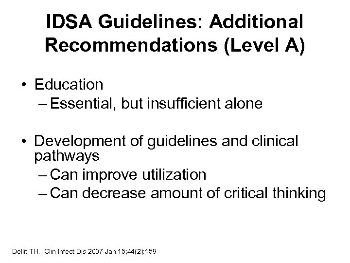 IDSA Guidelines: Additional Recommendations (Level A) • Education – Essential, but insufficient alone •
