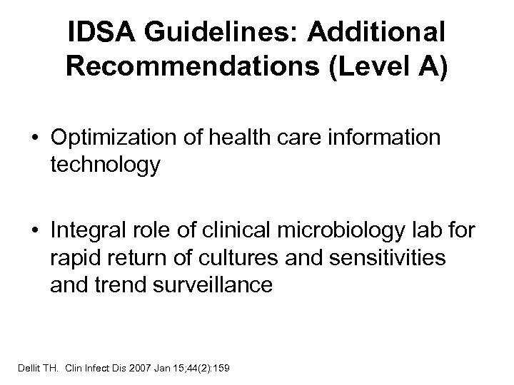 IDSA Guidelines: Additional Recommendations (Level A) • Optimization of health care information technology •