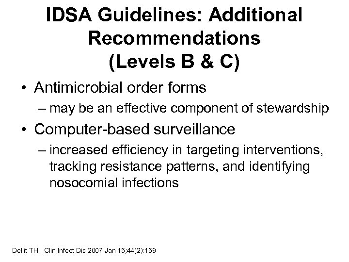 IDSA Guidelines: Additional Recommendations (Levels B & C) • Antimicrobial order forms – may