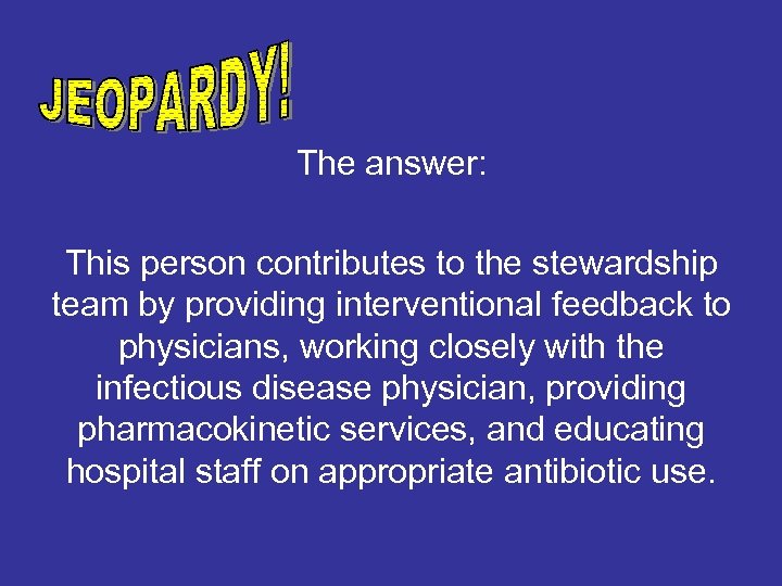The answer: This person contributes to the stewardship team by providing interventional feedback to