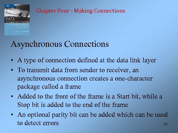 Chapter Four - Making Connections Asynchronous Connections • A type of connection defined at