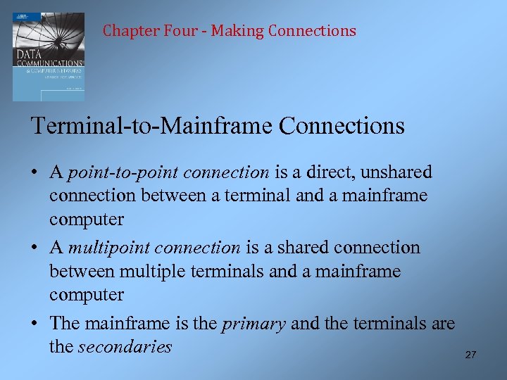 Chapter Four - Making Connections Terminal-to-Mainframe Connections • A point-to-point connection is a direct,