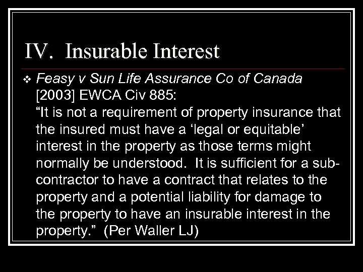 IV. Insurable Interest v Feasy v Sun Life Assurance Co of Canada [2003] EWCA