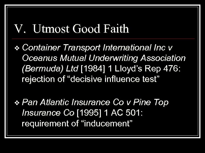 V. Utmost Good Faith v Container Transport International Inc v Oceanus Mutual Underwriting Association