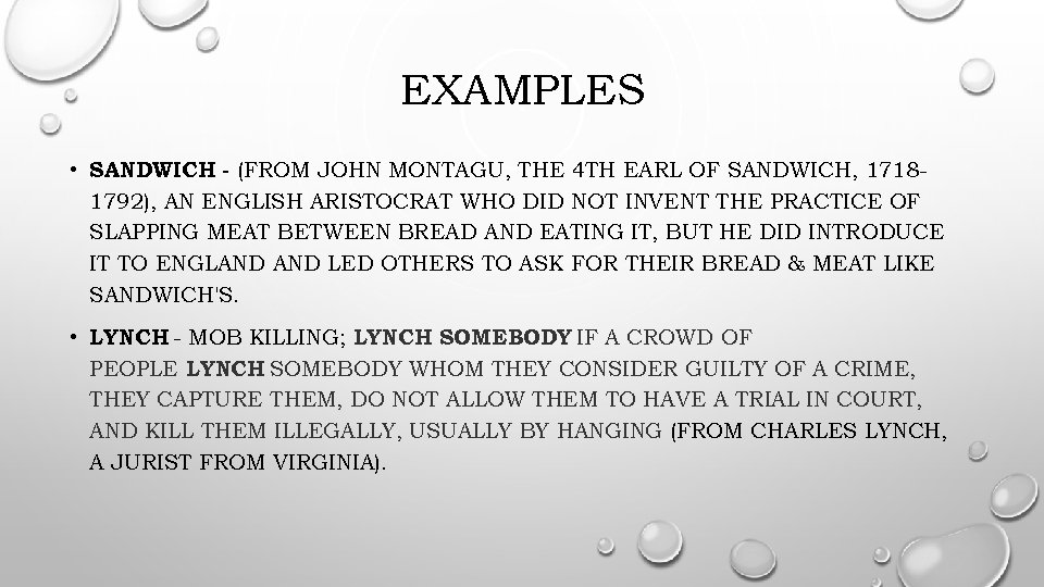 EXAMPLES • SANDWICH - (FROM JOHN MONTAGU, THE 4 TH EARL OF SANDWICH, 17181792),