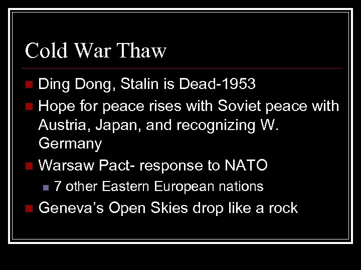 Cold War Thaw Ding Dong, Stalin is Dead-1953 n Hope for peace rises with