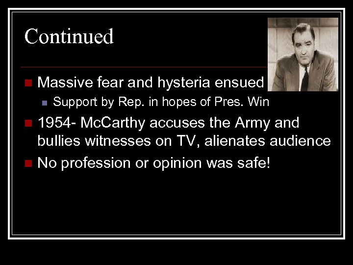 Continued n Massive fear and hysteria ensued n Support by Rep. in hopes of