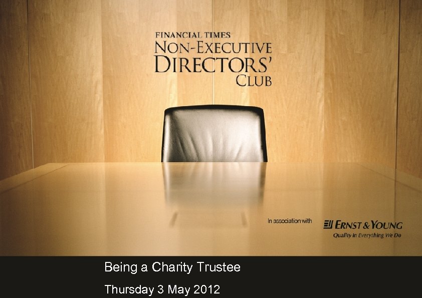 Being a Charity Trustee Thursday 3 May 2012 