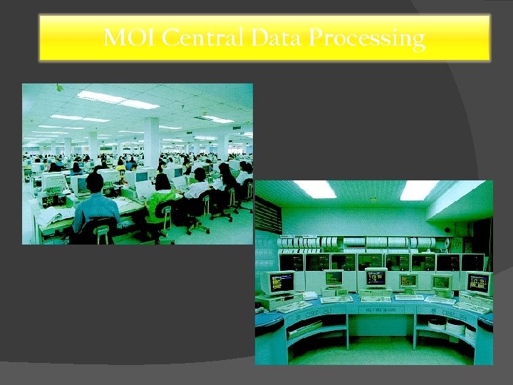 MOI Central Data Processing 
