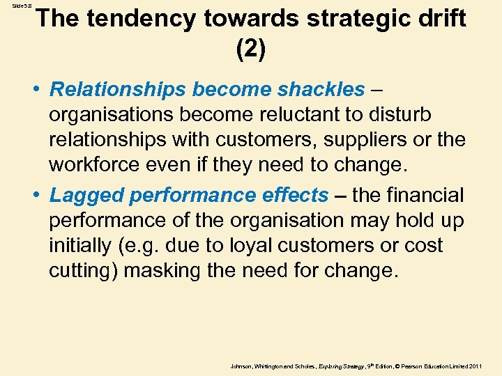 Slide 5. 8 The tendency towards strategic drift (2) • Relationships become shackles –